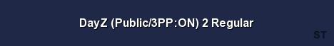 DayZ Public 3PP ON 2 Regular Server Banner