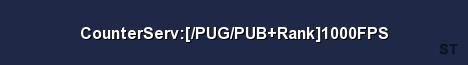CounterServ PUG PUB Rank 1000FPS Server Banner