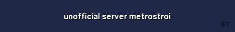 unofficial server metrostroi Server Banner