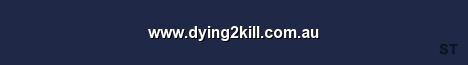 www dying2kill com au Server Banner