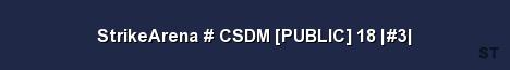 StrikeArena CSDM PUBLIC 18 3 Server Banner