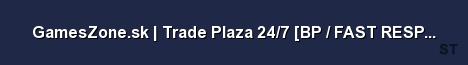 GamesZone sk Trade Plaza 24 7 BP FAST RESPAWN Server Banner