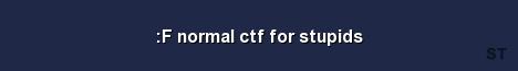 F normal ctf for stupids Server Banner