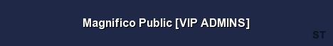 Magnifico Public VIP ADMINS Server Banner