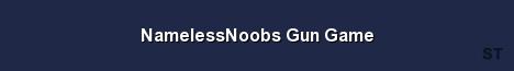 NamelessNoobs Gun Game Server Banner
