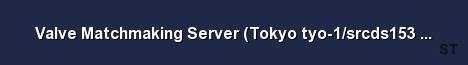 Valve Matchmaking Server Tokyo tyo 1 srcds153 59 