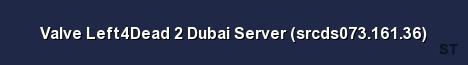 Valve Left4Dead 2 Dubai Server srcds073 161 36 