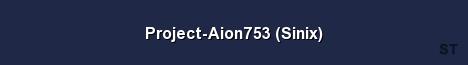 Project Aion753 Sinix 
