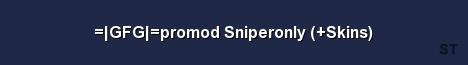 GFG promod Sniperonly Skins Server Banner
