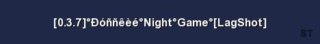 0 3 7 Ðóññêèé Night Game LagShot Server Banner