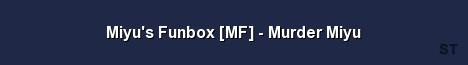 Miyu s Funbox MF Murder Miyu Server Banner