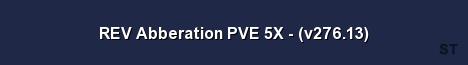 REV Abberation PVE 5X v276 13 Server Banner