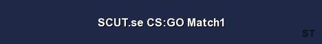 SCUT se CS GO Match1 Server Banner