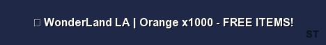 WonderLand LA Orange x1000 FREE ITEMS 