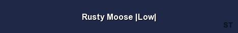 Rusty Moose Low 