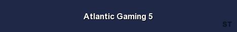 Atlantic Gaming 5 