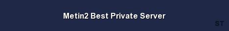 Metin2 Best Private Server 