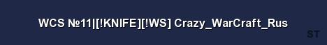 WCS 11 KNIFE WS Crazy WarCraft Rus Server Banner