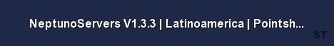 NeptunoServers V1 3 3 Latinoamerica Pointshop By Garrysh 
