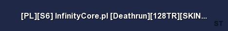 PL S6 InfinityCore pl Deathrun 128TR SKINY TIMER Server Banner