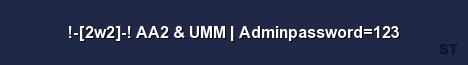 2w2 AA2 UMM Adminpassword 123 Server Banner