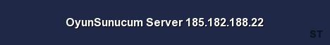 OyunSunucum Server 185 182 188 22 
