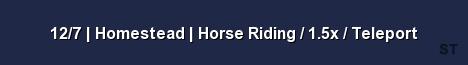 12 7 Homestead Horse Riding 1 5x Teleport Server Banner
