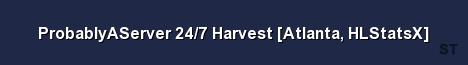 ProbablyAServer 24 7 Harvest Atlanta HLStatsX 