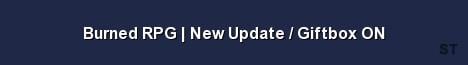 Burned RPG New Update Giftbox ON Server Banner