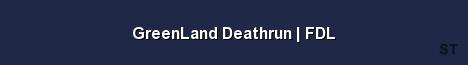 GreenLand Deathrun FDL Server Banner