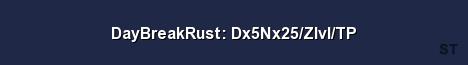 DayBreakRust Dx5Nx25 Zlvl TP Server Banner