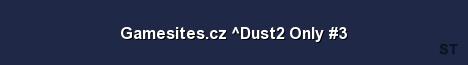 Gamesites cz Dust2 Only 3 Server Banner