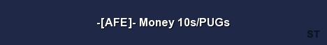 AFE Money 10s PUGs Server Banner