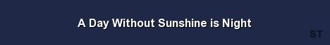 A Day Without Sunshine is Night Server Banner
