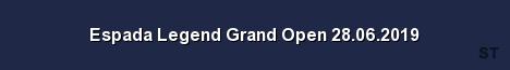 Espada Legend Grand Open 28 06 2019 