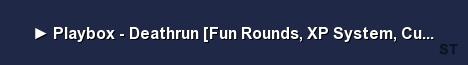 Playbox Deathrun Fun Rounds XP System Custom Ghost Server Banner