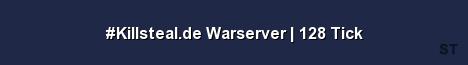 Killsteal de Warserver 128 Tick Server Banner