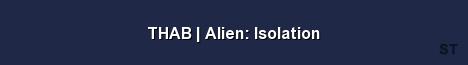 THAB Alien Isolation Server Banner