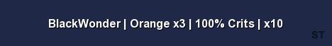 BlackWonder Orange x3 100 Crits x10 Server Banner