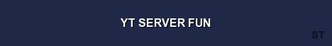 YT SERVER FUN Server Banner