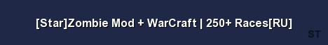 Star Zombie Mod WarCraft 250 Races RU Server Banner
