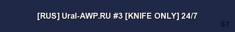 RUS Ural AWP RU 3 KNIFE ONLY 24 7 Server Banner