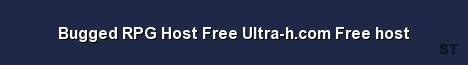 Bugged RPG Host Free Ultra h com Free host 