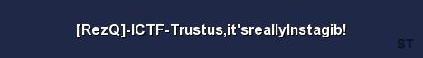 RezQ ICTF Trustus it sreallyInstagib Server Banner