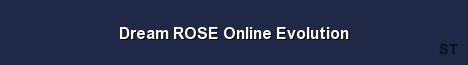Dream ROSE Online Evolution Server Banner