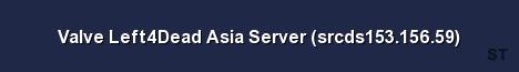 Valve Left4Dead Asia Server srcds153 156 59 Server Banner