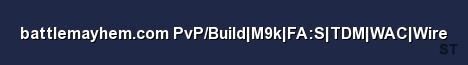 battlemayhem com PvP Build M9k FA S TDM WAC Wire Server Banner