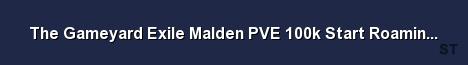 The Gameyard Exile Malden PVE 100k Start Roaming Ai Missions Server Banner