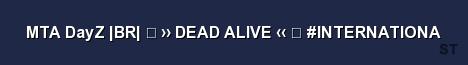 MTA DayZ BR DEAD ALIVE INTERNATIONA Server Banner