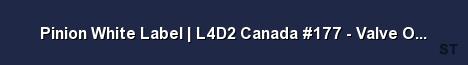 Pinion White Label L4D2 Canada 177 Valve Official Server Banner